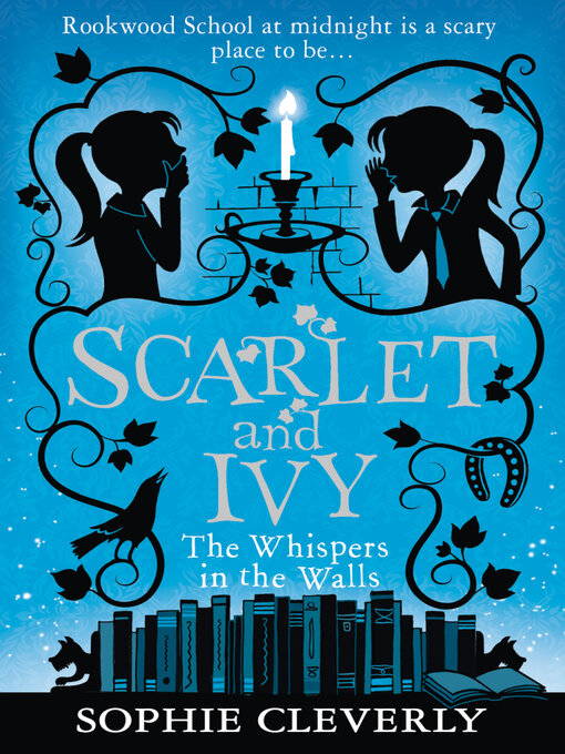 Title details for The Whispers in the Walls (Scarlet and Ivy, Book 2) by Sophie Cleverly - Available